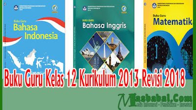 Buku Guru Bahasa Indonesia Kelas 12 Kurikulum 2013 Revisi 2018