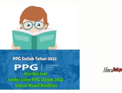 Kisi-kisi Soal Ujian Tes Akademik Calon Peserta PPG Daljab Tahun 2022