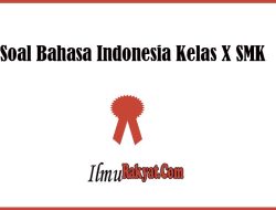 Download Soal UAS Bahasa Indonesia PDF SMK Kelas X Kurikulum 2013 Tahun 2022