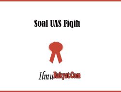Contoh Soal UAS Fiqih Kelas 9 Semester 2 Tahun 2022