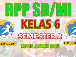 RPP SD Kelas 6 Semester 2 Kurikulum 2013 Revisi Tahun Ajaran 2022-2023