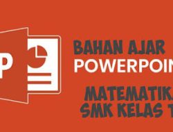 Download Bahan Ajar Matematika Kelas XI SMK PPT Lengkap