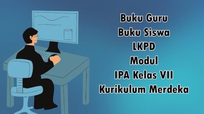 Buku Guru Buku Siswa LKPD dan Modul IPA Kelas VII Kurikulum Merdeka