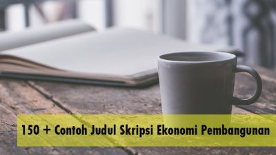 150 + Contoh Judul Skripsi Ekonomi Pembangunan Lengkap PDF