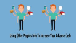 Using Other Peoples Info To Increase Your Adsense Cash 5 Using Other Peoples Info To Increase Your Adsense Cash