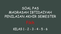 Soal dan Kunci Jawaban PAS Fikih MI Kelas 1 2 3 4 5 6