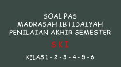 Contoh Soal PAS SKI MI/SD Kelas 1 2 3 4 5 6 Lengkap Kunci Jawaban 5 Soal dan Kunci Jawaban PAS SKI MI Kelas 1 2 3 4 5 6