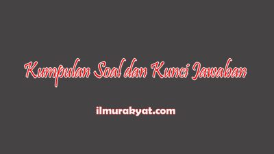 Soal dan Kunci Jawaban SKI Kelas IX BAB 2 Semester 1 K13 Revisi 7 Kumpulan Soal Lengkap Pembahasan Kunci Jawaban