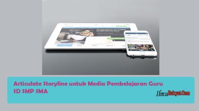 Articulate Storyline untuk Media Pembelajaran Guru SD SMP SMA