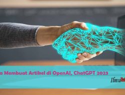 ChatGPT 2023: Cara Membuat Artikel di OpenAI