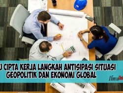 Perpu Cipta Kerja Langkah Antisipasi Situasi Geopolitik dan Ekonomi Global