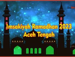 Download Imsakiyah Ramadhan 2023 Aceh Tengah