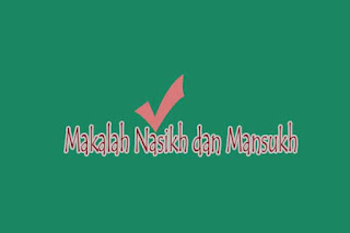Makalah Nasikh dan Mansukh