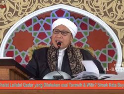 Adakah Shalat Lailatul Qadar yang Dilakukan usai Tarawih & Witir? Simak Kata Buya Yahya