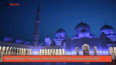 Soal PAI Kelas 7 Semester 2 Kurikulum 2013 Tahun Ajaran 2022-2023