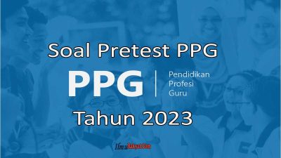 Contoh Soal Pretest PPG Tipe B - Prediksi Soal PPG Tahun 2023 8 contoh soal pretest ppg daljab 2023