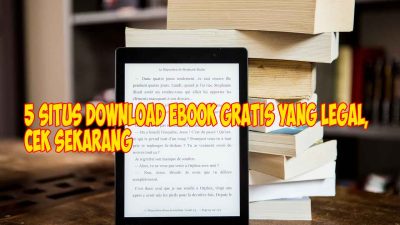 Rekomendasi 5 Situs Download Ebook Gratis yang Legal, Cek Sekarang