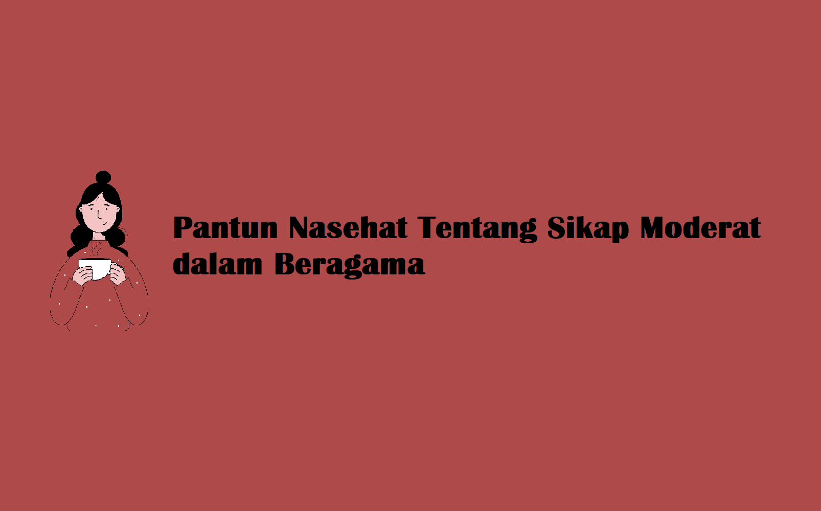 Pantun Nasehat Tentang Sikap Moderat dalam Beragama