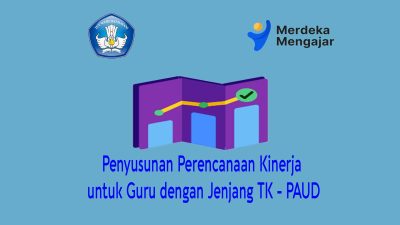 Penyusunan Perencanaan Kinerja untuk Guru dengan Jenjang TK - PAUD