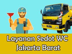 Menjaga Kebersihan Masyarakat: Layanan Sedot WC di Jakarta Barat