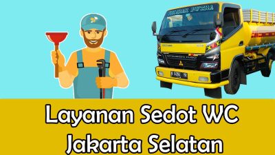 Sedot WC di Jakarta Selatan: Menjawab Panggilan Kebersihan dan Kenyamanan