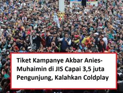 Tiket Kampanye Akbar Anies-Muhaimin di JIS Capai 3,5 juta Pengunjung, Kalahkan Coldplay