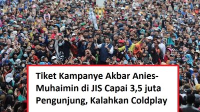 Tiket Kampanye Akbar Anies-Muhaimin di JIS Capai 3,5 juta Pengunjung, Kalahkan Coldplay
