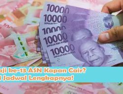 Jadwal Pencairan Gaji 13 Kapan Cair? Ini Jadwal Lengkapnya!