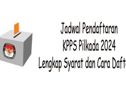 Jadwal Pendaftaran KPPS Pilkada 2024 Lengkap Syarat dan Cara Daftarnya