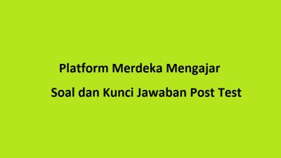 Soal dan Kunci Jawaban Post Test Topik Bimbingan dan Konseling Layanan Peminatan dan Responsif pada Platform Merdeka Mengajar Modul 1 Numerasi di Mana mana