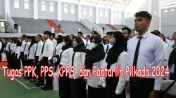Apa Tugas PPK, PPS, KPPS, dan Pantarlih Pilkada 2024 4 Tugas PPK PPS KPPS dan Pantarlih dalam Pilkada 2024