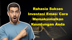 Rahasia Sukses Investasi Emas: Cara Memaksimalkan Keuntungan Anda 3 Rahasia Sukses Investasi Emas: Cara Memaksimalkan Keuntungan Anda