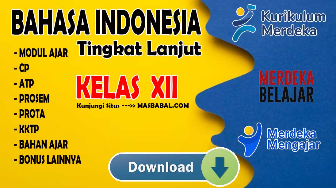 Modul Ajar Bahasa Indonesia Tingkat Lanjut Kelas XII Kurikulum Merdeka (Kurmer) Tahun Ajaran 2024-2025 1 Modul Ajar Bahasa Indonesia Tingkat Lanjut Kelas XII Kurikulum Merdeka (Kurmer) Tahun Ajaran 2024-2025