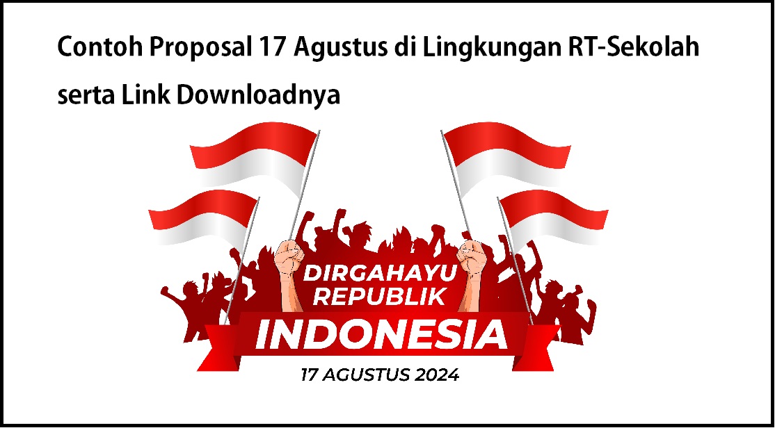 Contoh Proposal 17 Agustus di Lingkungan RT-Sekolah serta Link Downloadnya