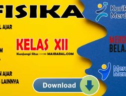 Modul Ajar Fisika Kelas XII Kurikulum Merdeka (Kurmer) Tahun Ajaran 2024-2025