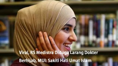 Viral, RS Medistra Diduga Larang Dokter Berhijab, MUI: Sakiti Hati Umat Islam