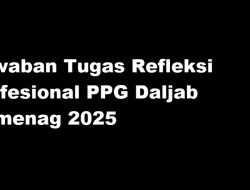 Jawaban Tugas Refleksi Profesional PPG Daljab Kemenag 2025