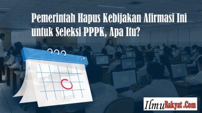 Pemerintah Hapus Kebijakan Afirmasi Ini untuk Seleksi PPPK, Apa Itu? 11 Pemerintah Hapus Kebijakan Afirmasi Ini untuk Seleksi PPPK, Apa Itu?