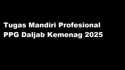 Jawaban Tugas Mandiri Profesional PPG Daljab Kemenag 2025 11 Tugas Mandiri Profesional PPG Daljab Kemenag 2025