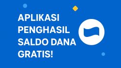 10+ Aplikasi Penghasil Saldo DANA Gratis Terbukti Membayar! 3 aplikasi penghasil saldo dana gratis
