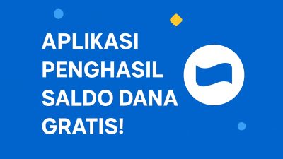 10+ Aplikasi Penghasil Saldo DANA Gratis Terbukti Membayar! 9 aplikasi penghasil saldo dana gratis